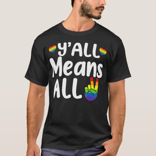 Yall all Rainbow LGBT Pride Lesbian Gay Means All T_Shirt