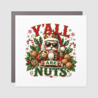 Y'ALL ARE NUTS CAR MAGNET