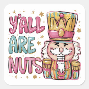 Y'all Are Nuts Coquette Nutcracker Xmas Preppy Square Sticker
