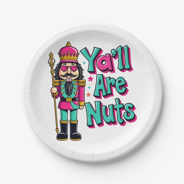 Y'all are nuts Funny Nutcracker Christmas  Paper Plates (Front)