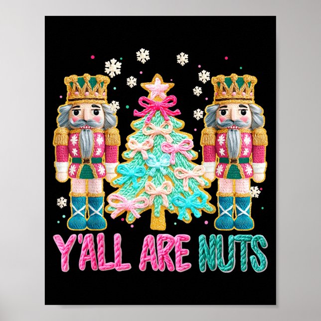 Y'all Are Nuts Nutcracker Crochet Christmas Funny  Poster (Front)