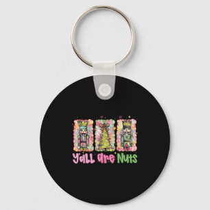 Y'all Are Nuts Nutcracker Merry Christmas Funny Xm Keychain
