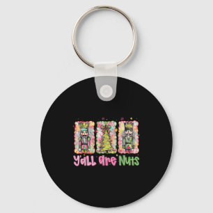 Y'all Are Nuts Nutcracker Merry Christmas Funny Xm Keychain
