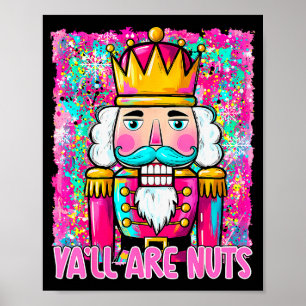 Y'all Are Nuts Nutcracker Merry Christmas Funny Xm Poster