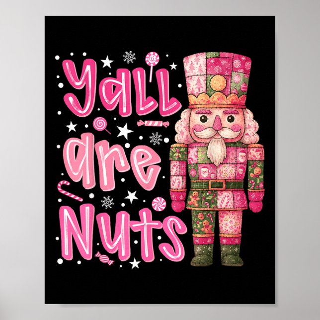 Yall Are Nuts Nutcracker Merry Christmas Funny Xma Poster (Front)