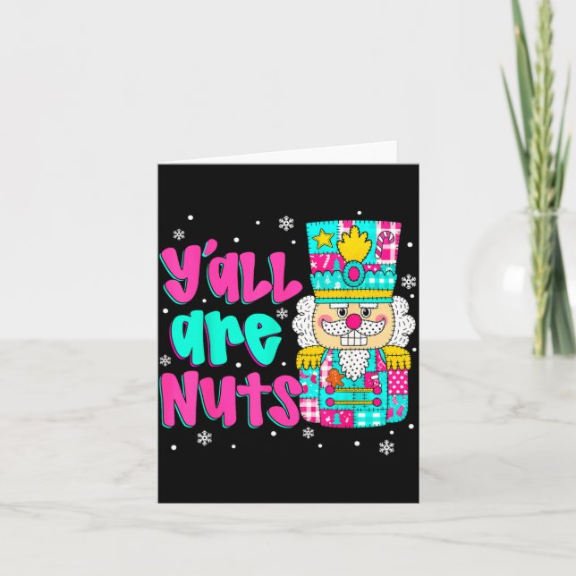 Y'all Are Nuts Nutcracker Nk Christmas Matching Fa Card (Front)