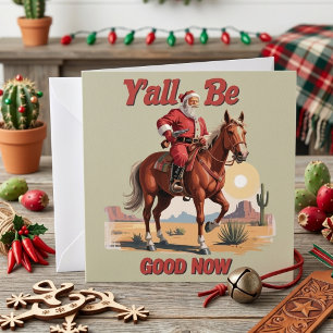 Yall Be Good Now Funny Santa Cowboy Western Holiday Card