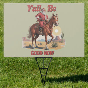 Y'all Be Good Now Funny Santa Cowboy Western Xmas Sign