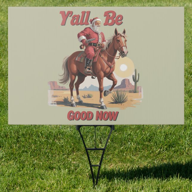 Y'all Be Good Now Funny Santa Cowboy Western Xmas Sign (Insitu)
