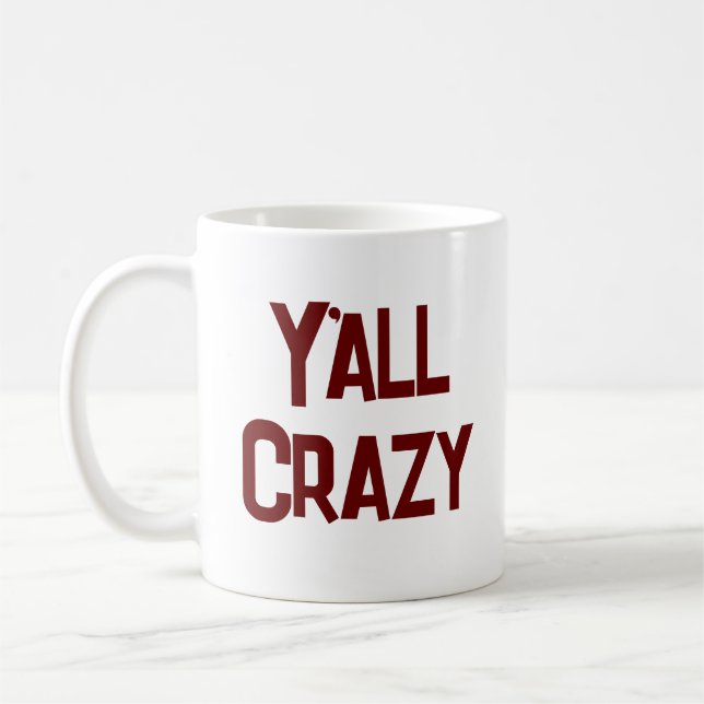 Y'all Crazy Coffee Mug (Left)