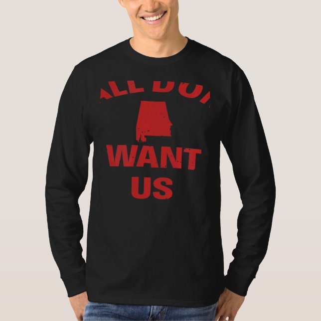 Y'all Don't Want Us Alabama AL State USA T-Shirt (Front)