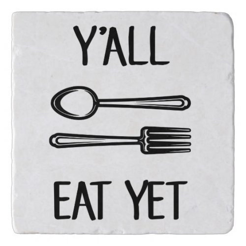 Yall Eat Yet Southern Sayings Trivet