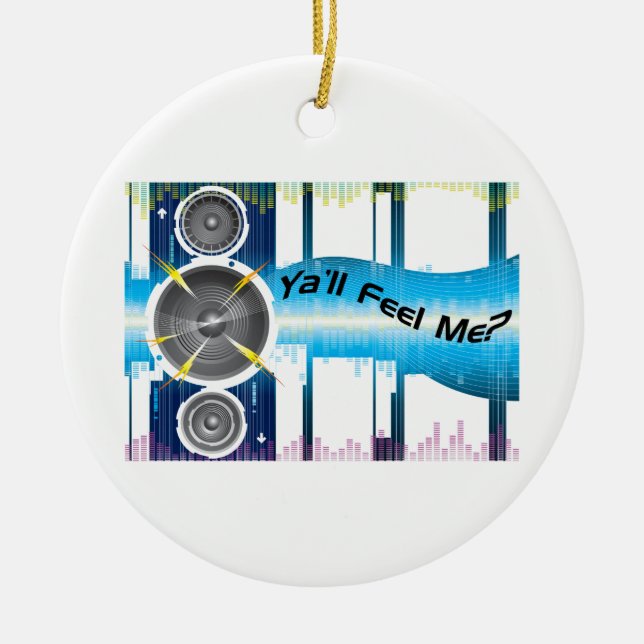 Ya'll Feel Me Bass Equalizer Soundwaves Ceramic Ornament (Front)