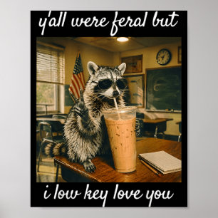 Yall Feral But Lowkey Love Raccoon Iced Coffee Poster