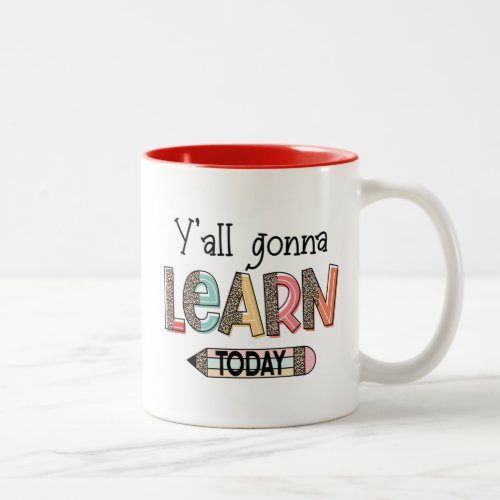 Yall Gonna Learn Today Leopard Teachers Two_Tone Coffee Mug
