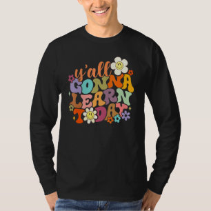 Y'all Gonna Learn Today Teacher Back To School Boh T-Shirt