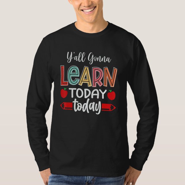 Y'all Gonna Learn Today Teacher Back To School Leo T-Shirt (Front)