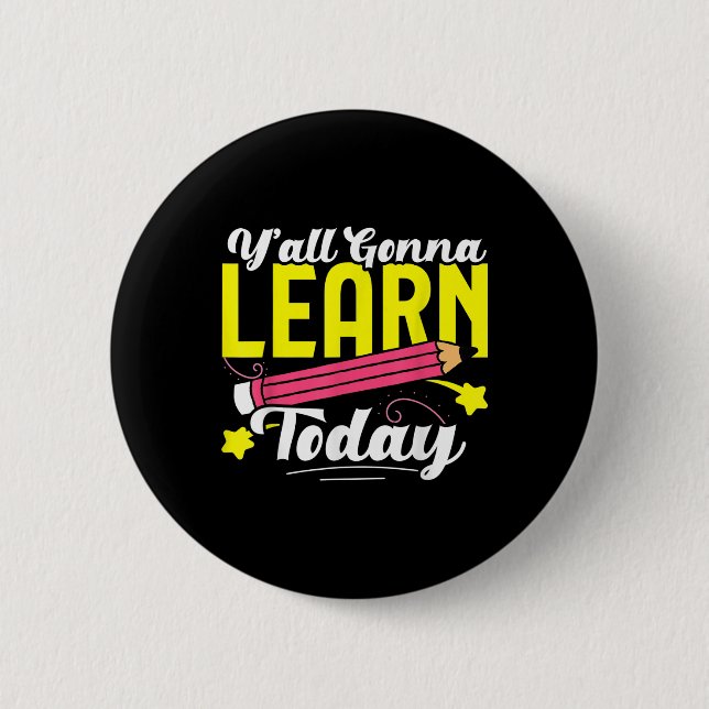 Yall Gonna Learn Today Teacher Leopard Back To Sch Button (Front)