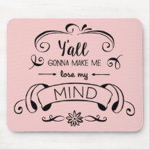 Y'all Gonna Make Me Lose My Mind in Rose Quartz