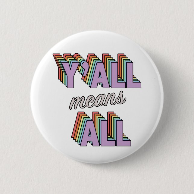 Y'all Means All Button (Front)