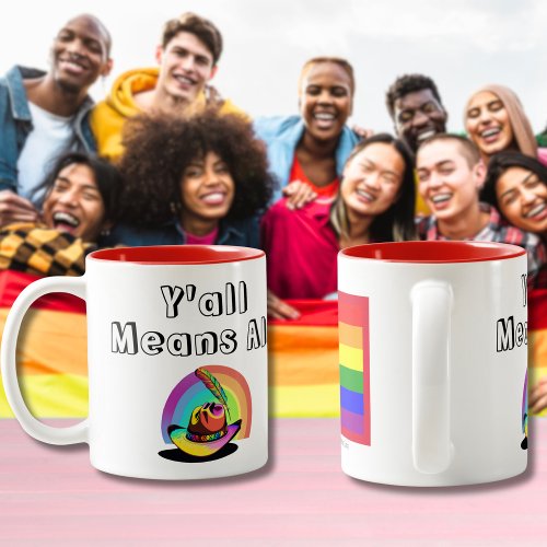 Yall Means All Gay Pride Two_Tone Coffee Mug