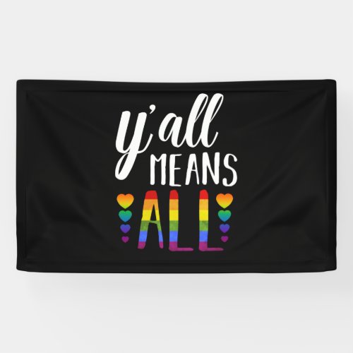 Yall Means All LGBT Gay Lesbian Pride Parade Banner