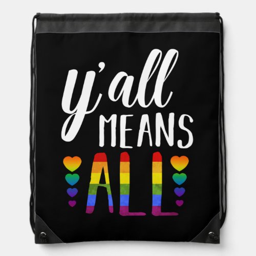 Yall Means All LGBT Gay Lesbian Pride Parade Drawstring Bag