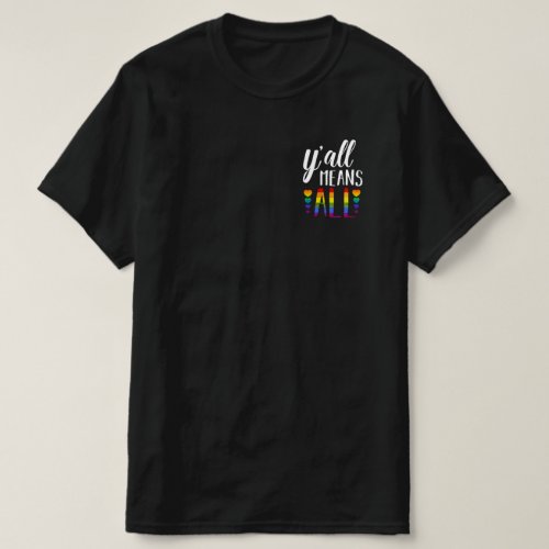 Yall Means All LGBT Gay Lesbian Pride Parade T_Shirt