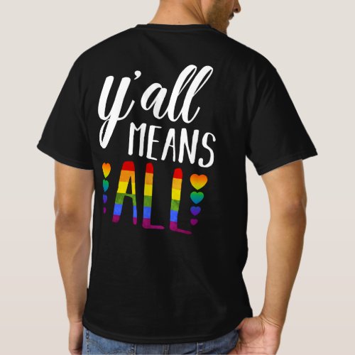 Yall Means All LGBT Gay Lesbian Pride Parade T_Shirt