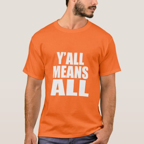 YALL MEANS ALL LGBT PRIDE SHIRT  T_Shirt