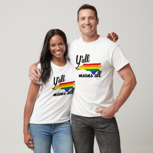 YALL MEANS ALL NORTH CAROLINA LGBTQ PRIDE T_Shirt