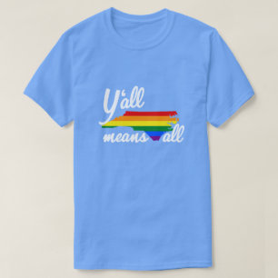 Y'ALL MEANS ALL NORTH CAROLINA LGBTQ+ PRIDE T-Shirt