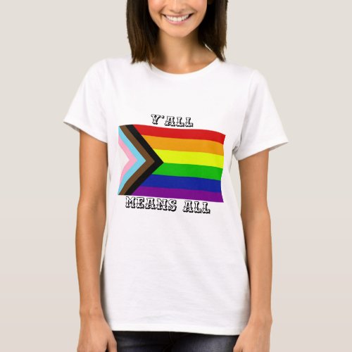 Yall Means All Progress Pride T_Shirt