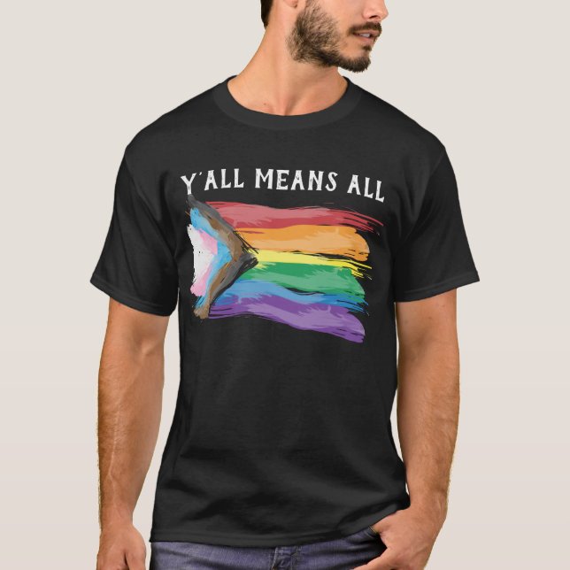 Y'all Means All Progress Pride T-Shirt (Front)