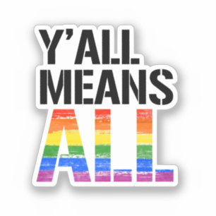Y'all Means All Sticker