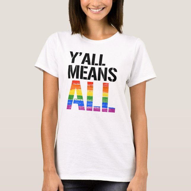 Y'all Means All T-Shirt (Front)