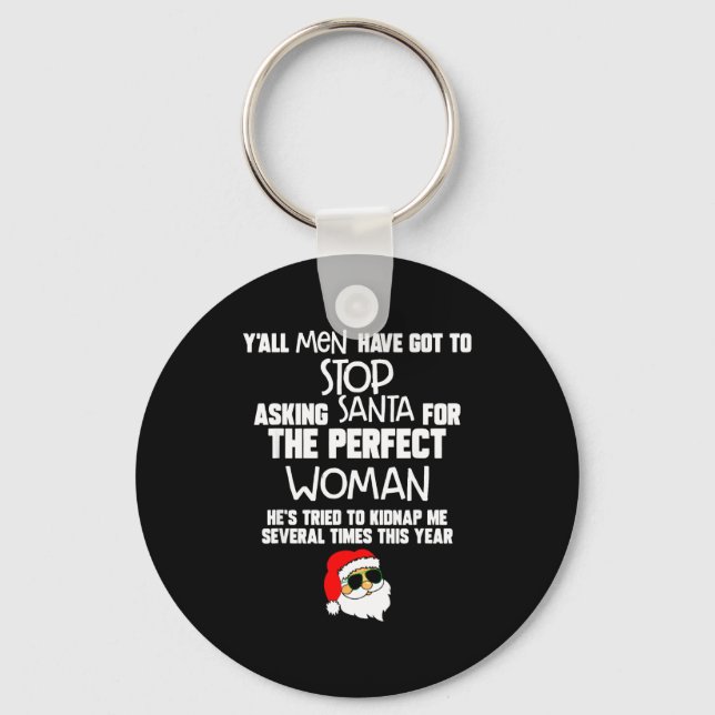Yall Men Have Got To Stop Asking Santa For The Per Keychain (Front)