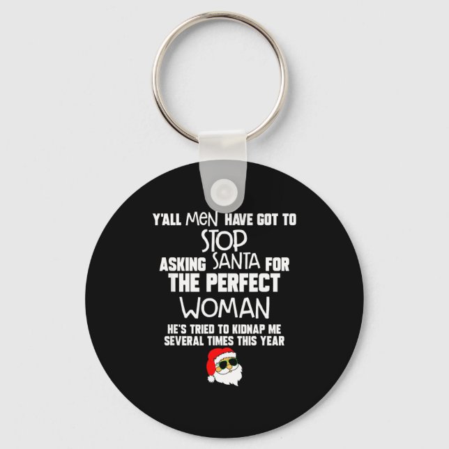 Yall Men Have Got To Stop Asking Santa For The Per Keychain (Front)