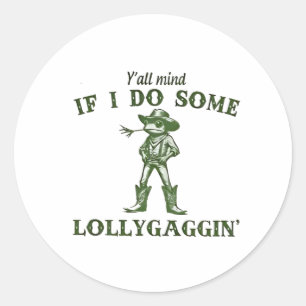 Y'all Mind If I Do Some Lollygang Retro Boho Frog Classic Round Sticker