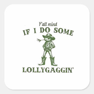 Y'all Mind If I Do Some Lollygang Retro Boho Frog Square Sticker