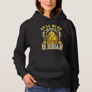 Ya'll Need Buddha Tibet Meditate Laughing Buddha   Hoodie