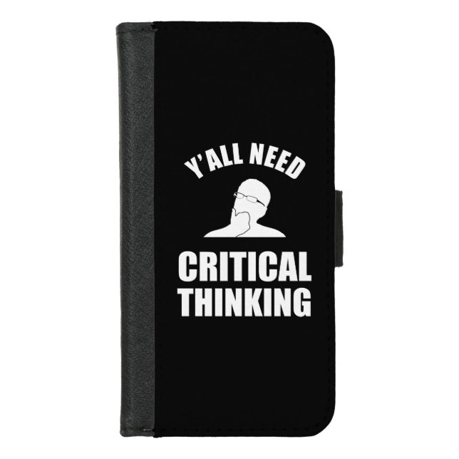 Y'all Need Critical Thinking iPhone Wallet Case (Front)