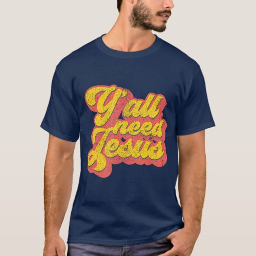 Yall Need Jesus Christian Retro 70s Christ Bible T_Shirt