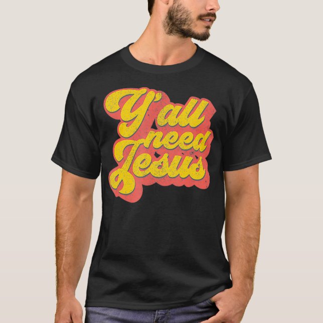 Yall Need Jesus Christian Retro 70s Christ Bible W T-Shirt (Front)