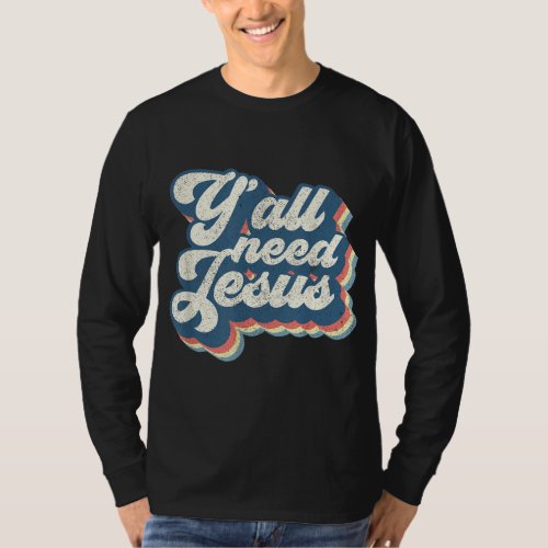 Yall Need Jesus Christian Retro 70s Christ Bible W T_Shirt