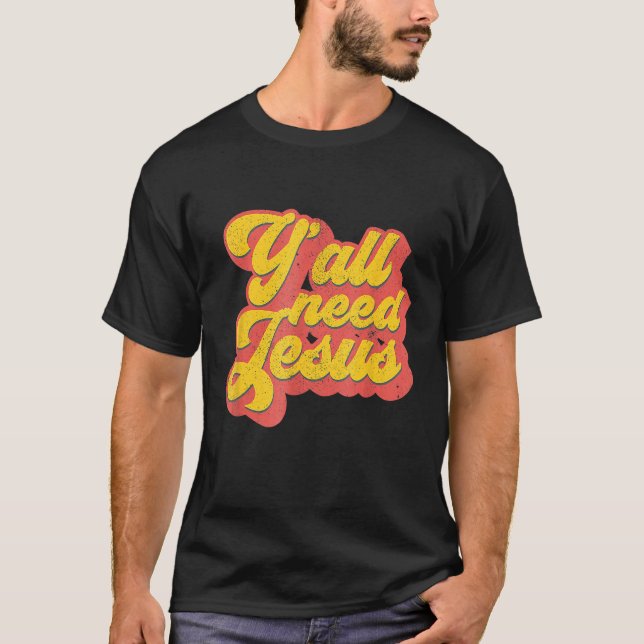 Yall Need Jesus Christian Retro 70s Christ Bible W T-Shirt (Front)
