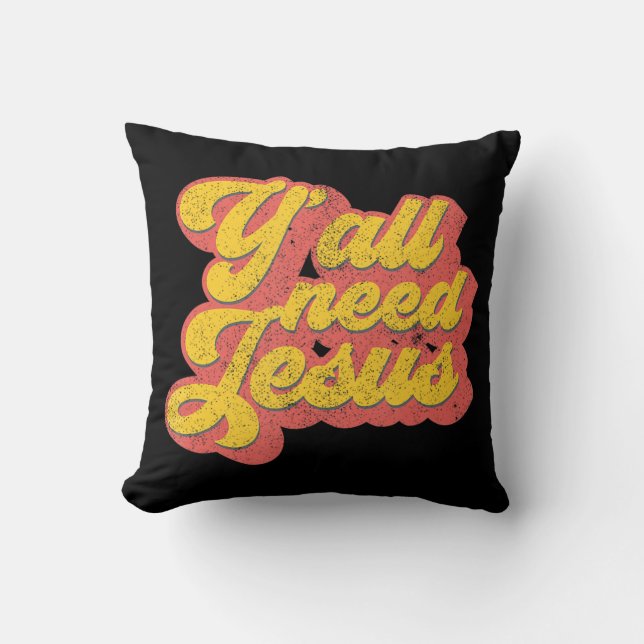 Yall Need Jesus Christian Retro 70s Christ Bible W Throw Pillow (Front)