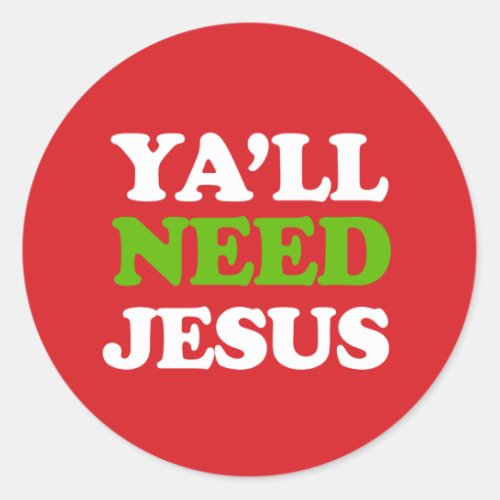 Yall Need Jesus Classic Round Sticker