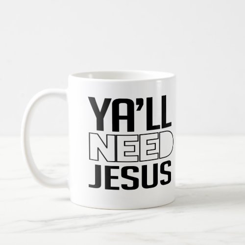 Yall Need Jesus Coffee Mug