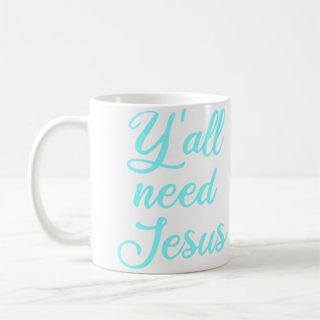 Y'All Need Jesus Coffee Mug (Left)